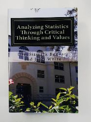 Bondari, Dr. Siamack, White, Dr. Jacci  Analyzing Statistics Through Critical Thinking and Values 