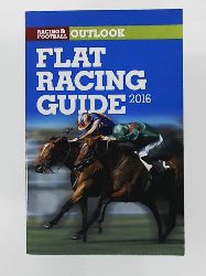 WATTS, NICK  RFO Flat Racing Guide 2016 (Racing & Football Outlook) 