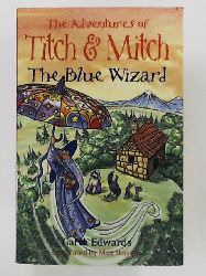 Edwards, Garth, Stasyuk, Max  The Blue Wizard (Adventures of Titch & Mitch) 
