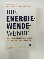 Schulte von Drach, Markus Christian, Wicke, Lutz  Die Energiewende-Wende: Mehr Klimaschutz, aber sozial- und wirtschaftsverträglich 