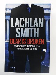 Smith, Lachlan  Bear is Broken (Leo Maxwell 1) 