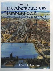 Verg, Erik  Das Abenteuer das Hamburg heißt - Der weite Weg zur Welthauptstadt 