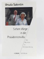 Salentin, Ursula  Sieben Wege in die Präsidentenvilla 