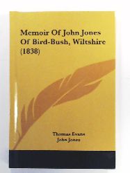 Evans, Thomas, Jones, John  Memoir of John Jones of Bird-Bush, Wiltshire (1838) 