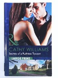 Williams, Cathy  Secrets Of A Ruthless Tycoon (Largeprint Romance) 