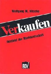 Wolfgang M Nitsche  Verkaufen. 1. Herzblut der Marktwirtschaft 