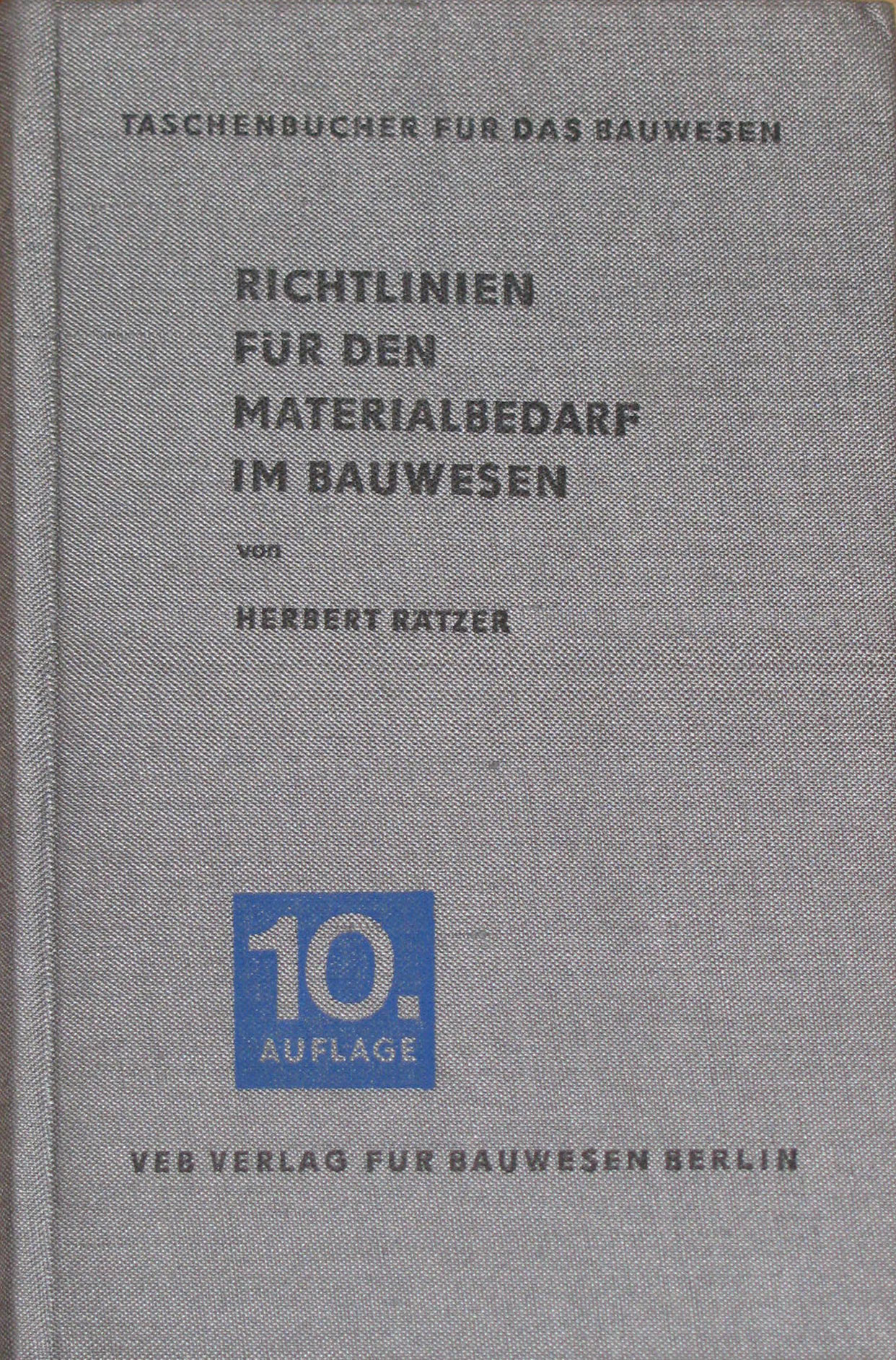Rätzer, Herbert:  Richtlinien für den Materialbedarf im Bauwesen 