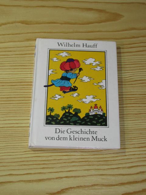 Hauff, Wilhelm:  Die Geschichte vom kleinen Muck 