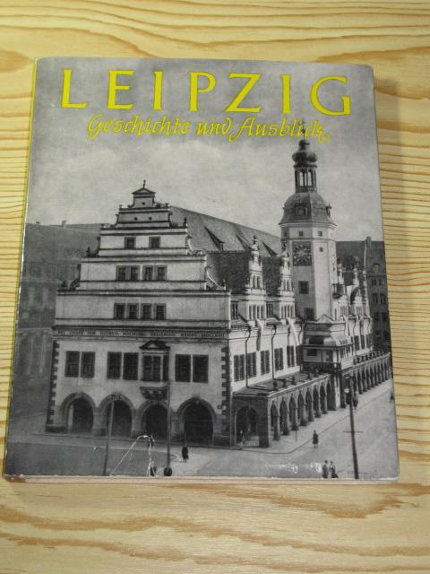 Förster, Hans Albert:  Leipzig. Geschichte und Ausblick 