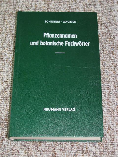 Schubert, Rudolf und Günther Wagner:  Pflanzennamen und botanische Fachwörter 