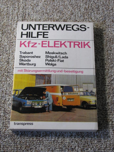 Schade, Siegfried und Bernd Fuchs:  Unterwegshilfe Kfz - Elektrik 