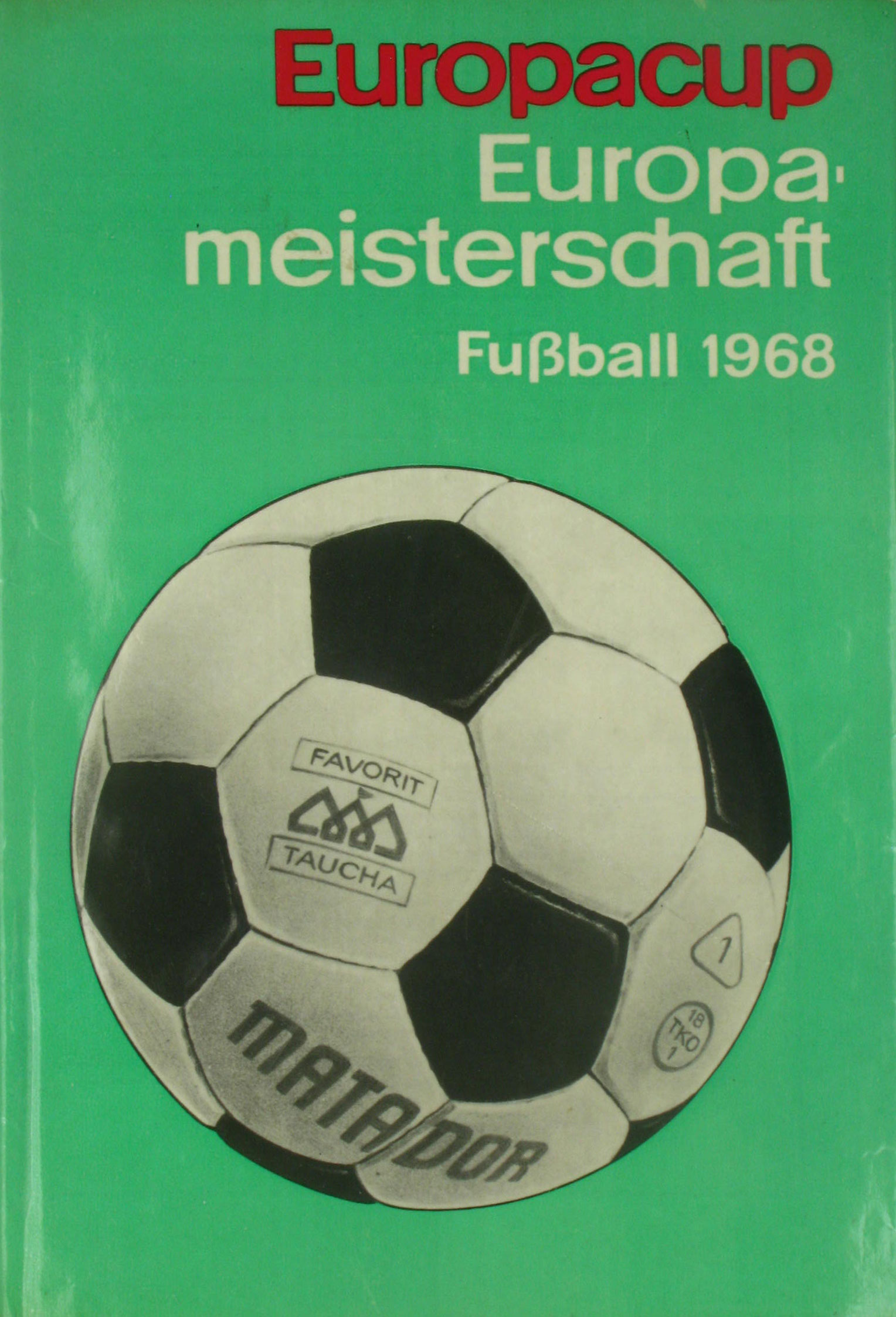 Friedemann, Horst, Wolf Hempel Klaus Schlegel u. a.:  Europacup-Europameisterschaft-Fußball 1968 