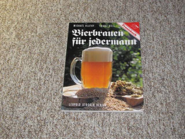 Hlatky, Michael und Franz Reil:  Bierbrauen für jedermann 