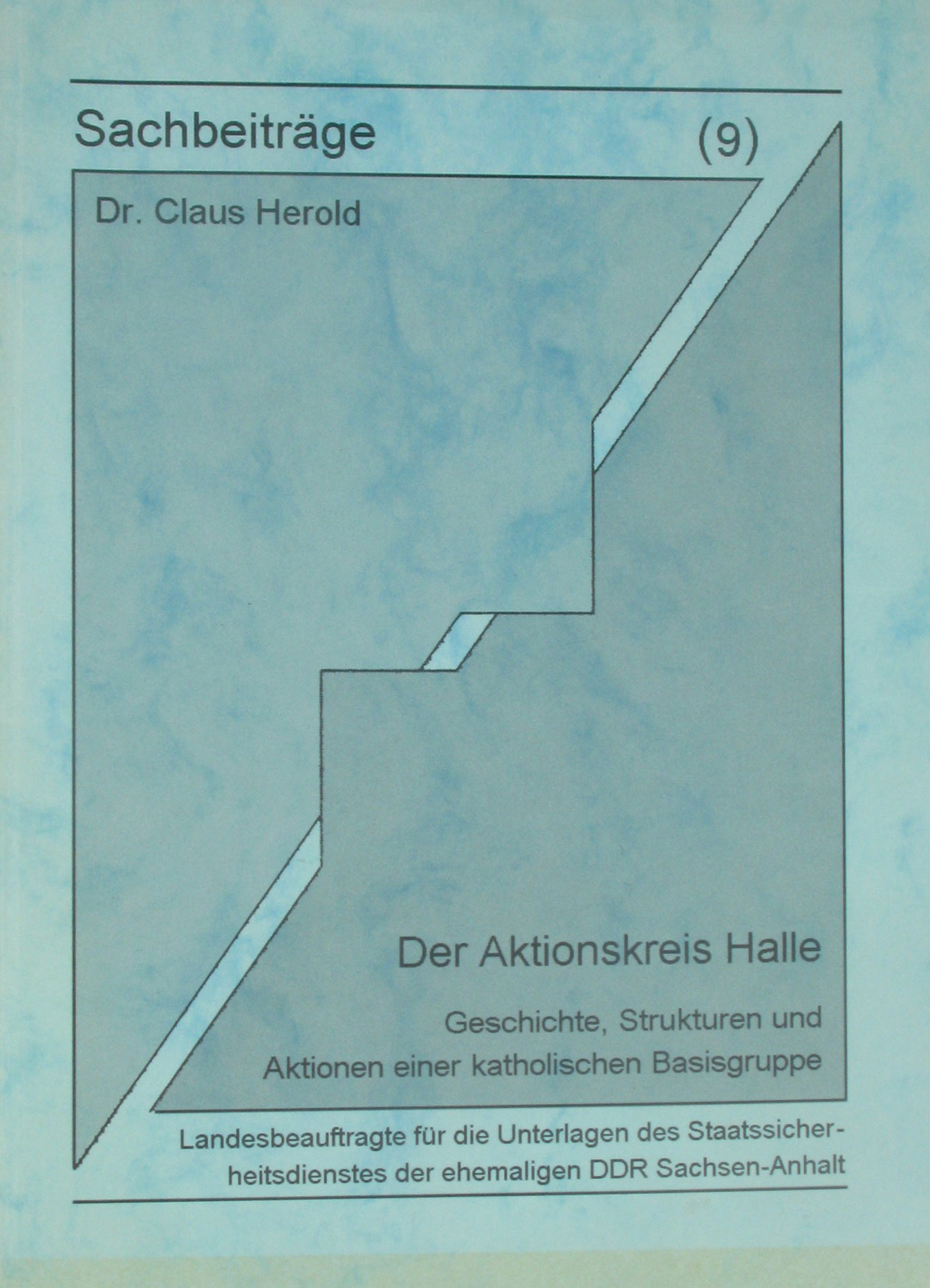 Herold, Claus:  Der Aktionskreis Halle. Geschichte, Strukturen und Aktionen einer katholischen Basisgruppe. 