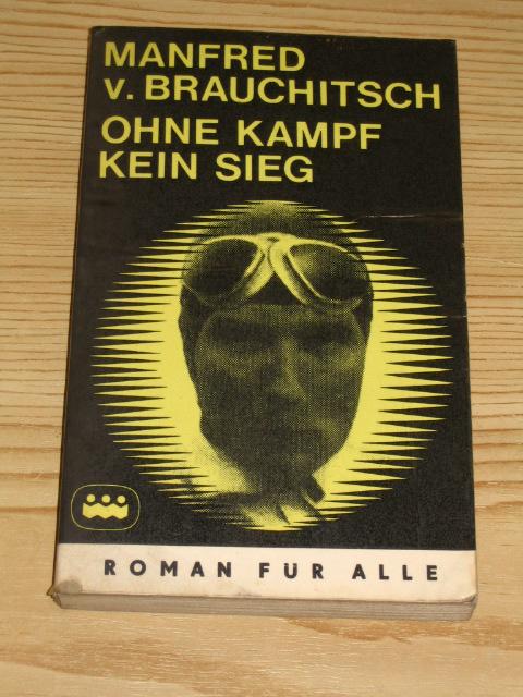 von Brauchitsch, Manfred:  Ohne Kampf kein Sieg 