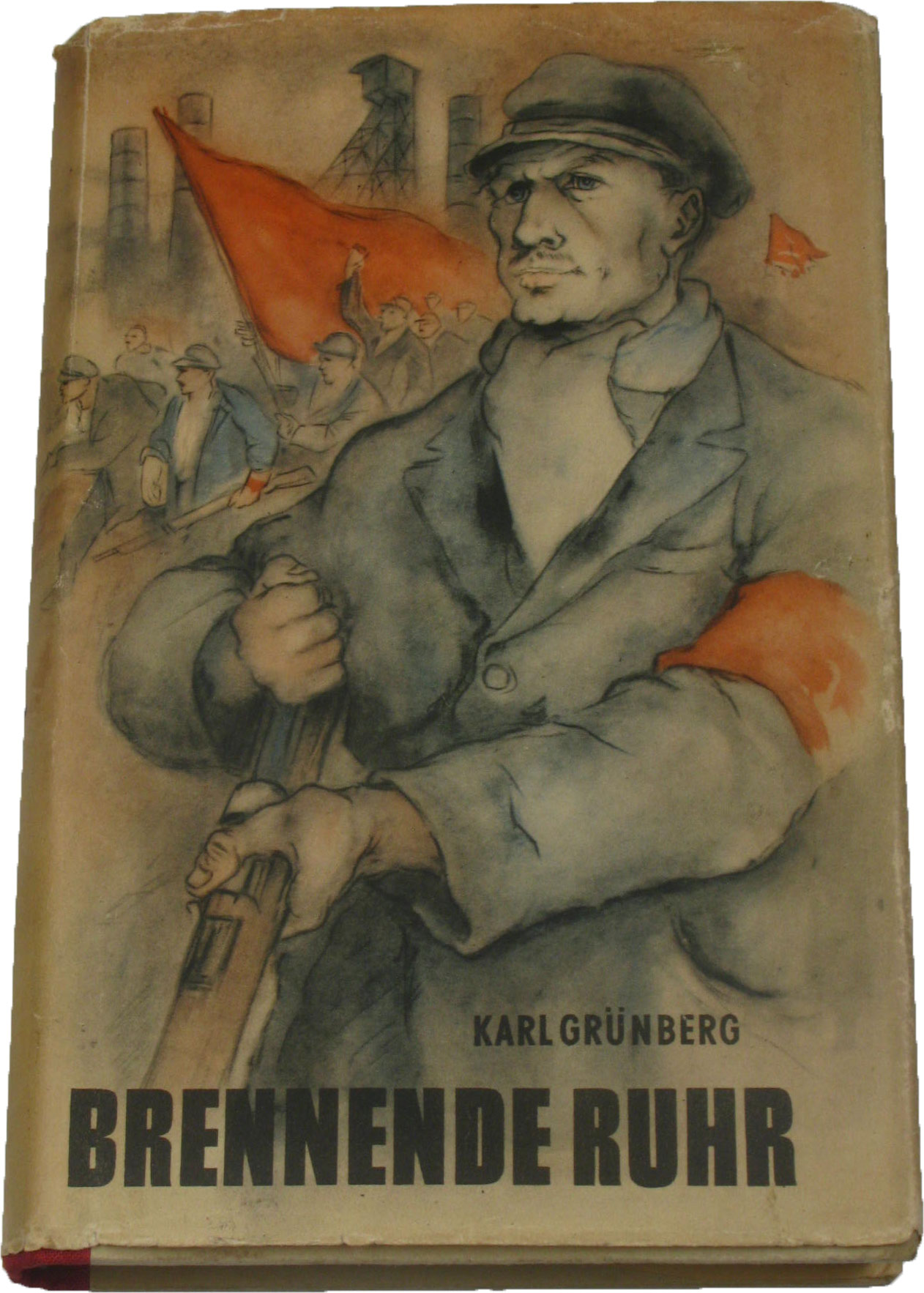 Grünberg, Karl:  Brennende Ruhr. Roman aus der Zeit des Kapp-Putsches. 