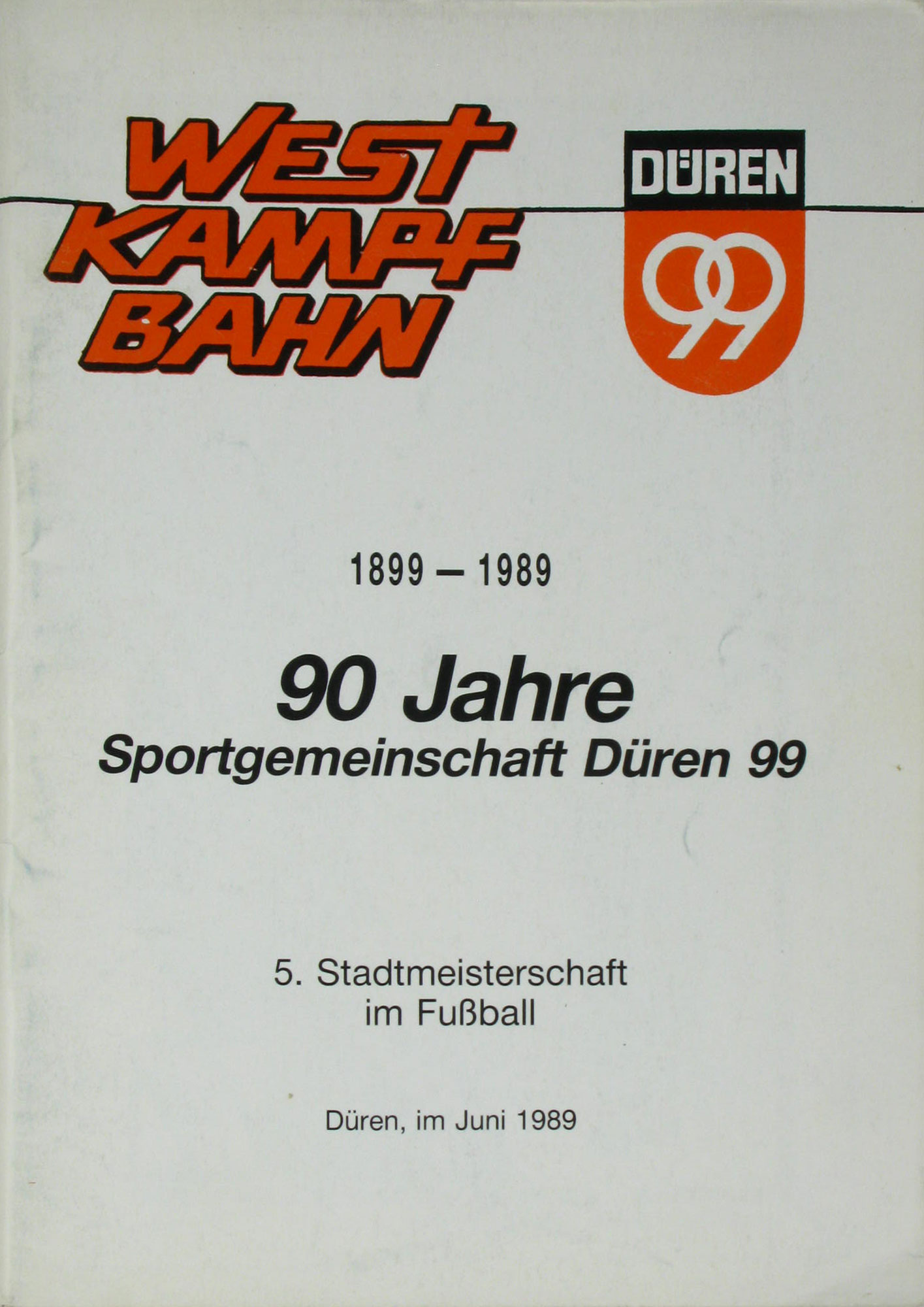   90 Jahre Sportgemeinschaft Düren 99 . 5. Stadtmeisterschaft im Fußball. 