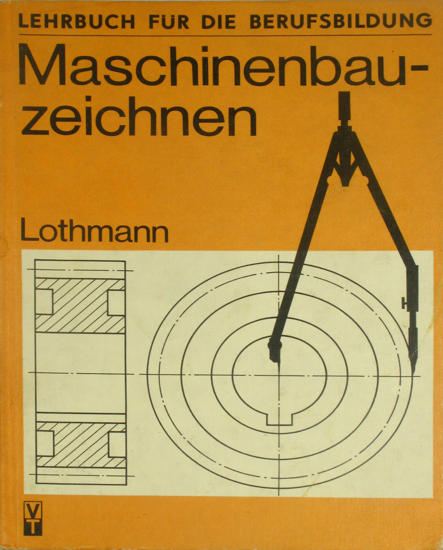 Lothmann, Gottfried:  Maschinenbauzeichnen 