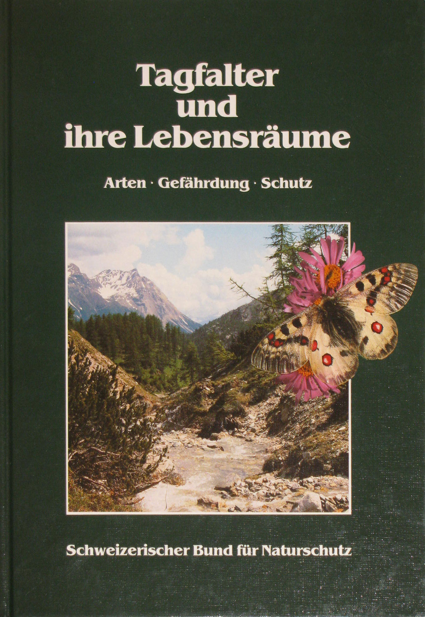   Tagfalter und ihre Lebensräume. Arten, Gefährdung, Schutz. Schweiz und angrenzende Gebiete. Band 1. 