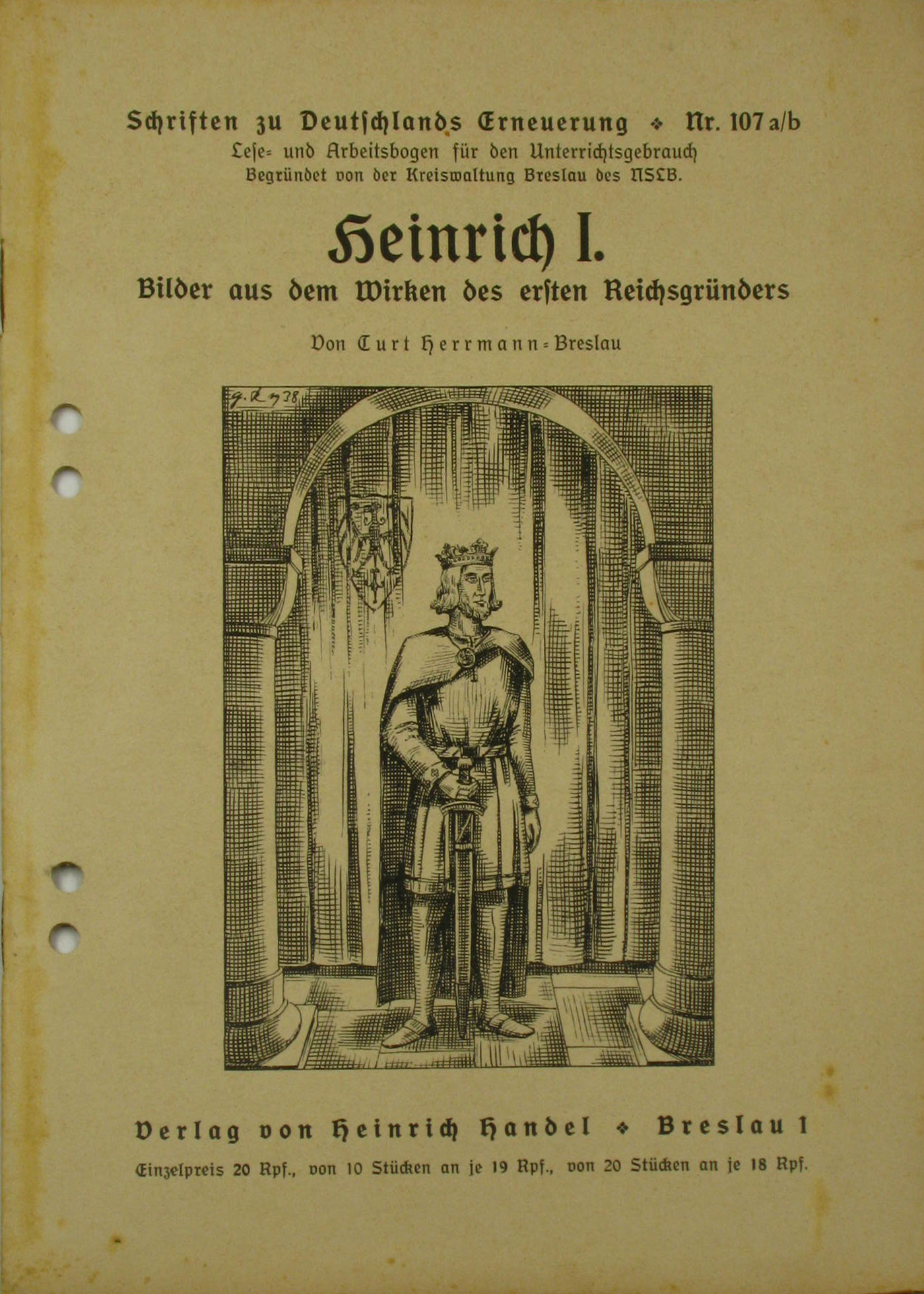 Herrmann, Curt:  Heinrich I. Bilder aus dem Wirken des ersten Reichsgründers. Schriften zu Deutschlands Erneuerung Nr. 107 a/b. 