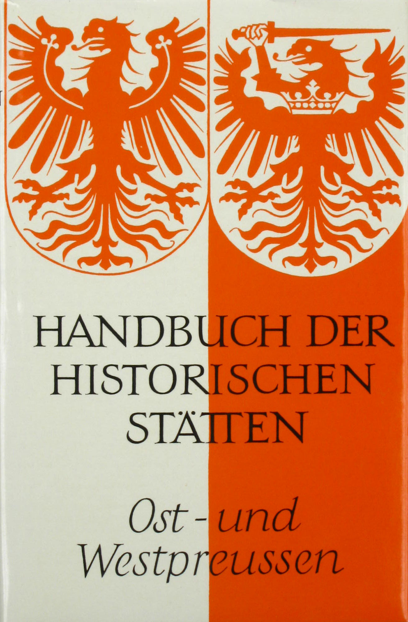 Weise, Erich (Hrsg.):  Handbuch der historischen Stätten. Ost- und Westpreussen. Band 12. 