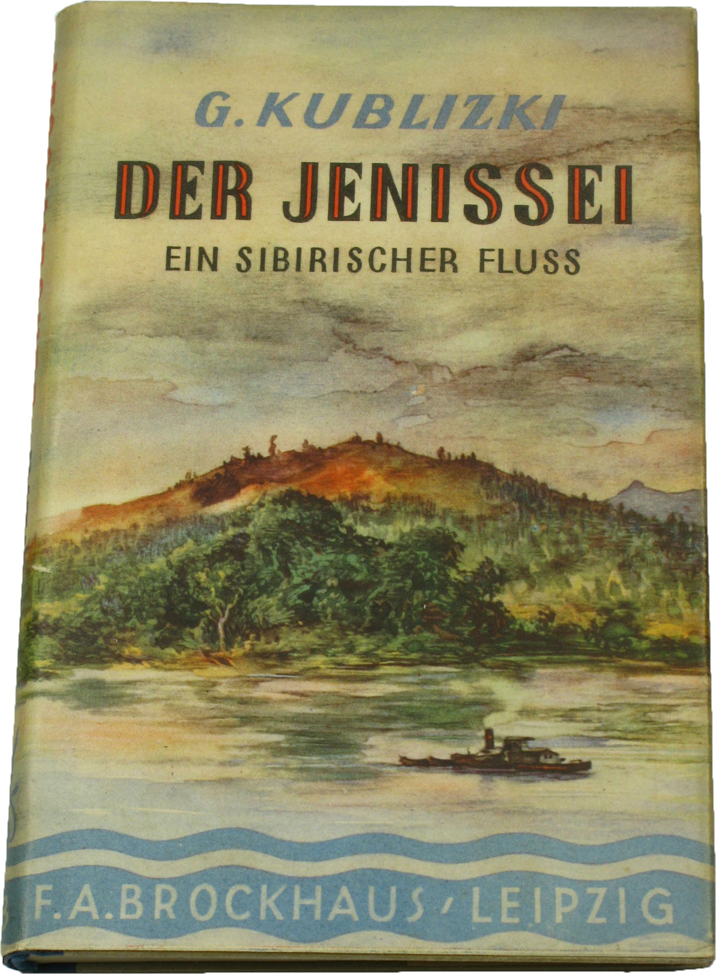 Kublizki, G.:  Der Jenissei. Ein sibirischer Fluss. 