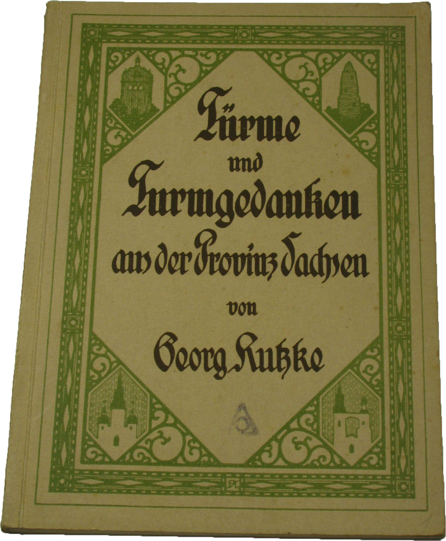 Kutzke, Georg:  Türme und Turmgedanken aus der Provinz Sachsen 