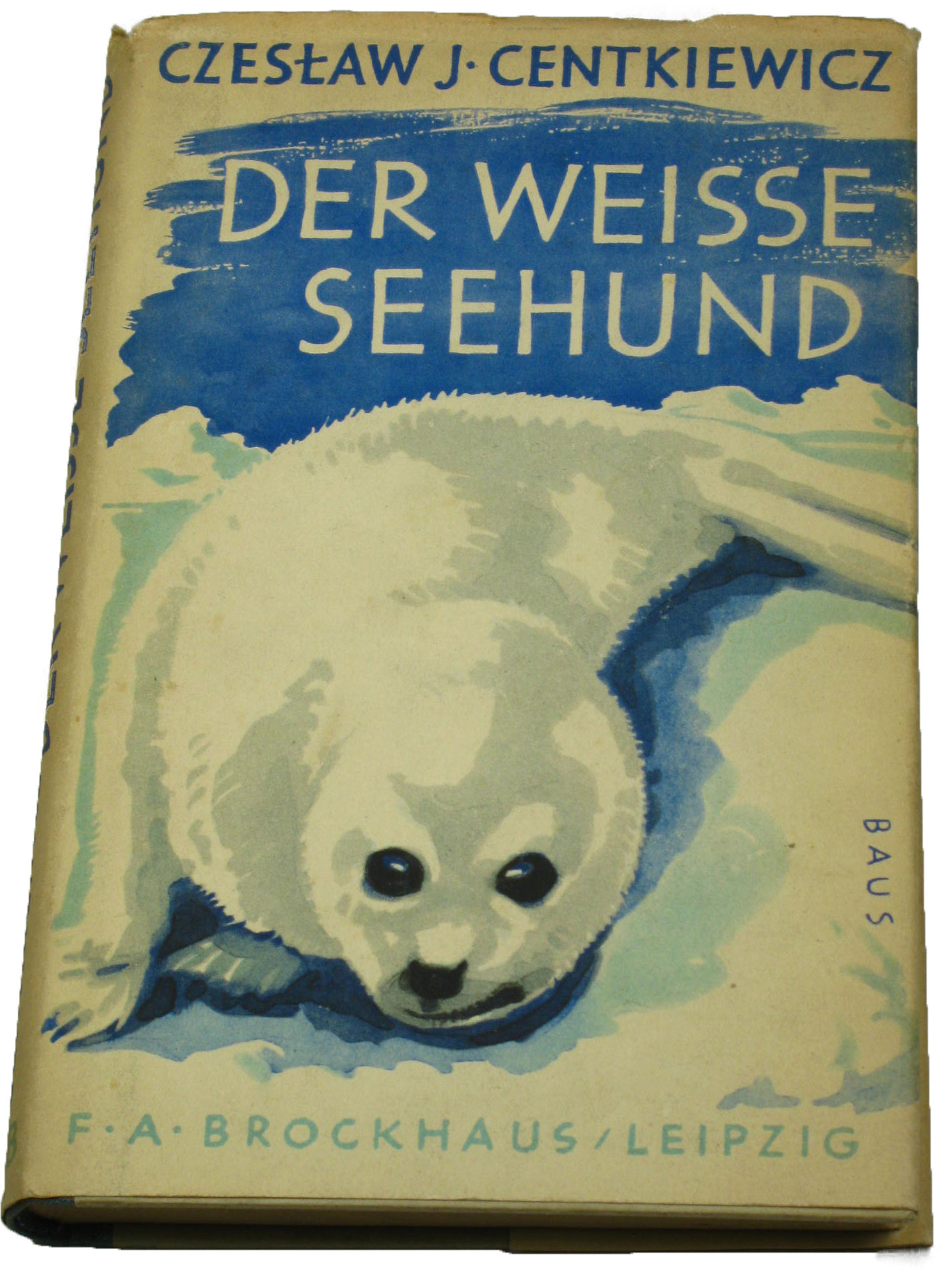 Centkiewicz, Czeslaw J.:  Der weisse Seehund 