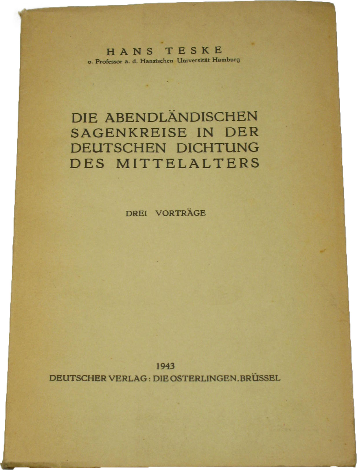 Teske, Hans:  Die abendländischen Sagenkreise in der deutschen Dichtung des Mittelalters 