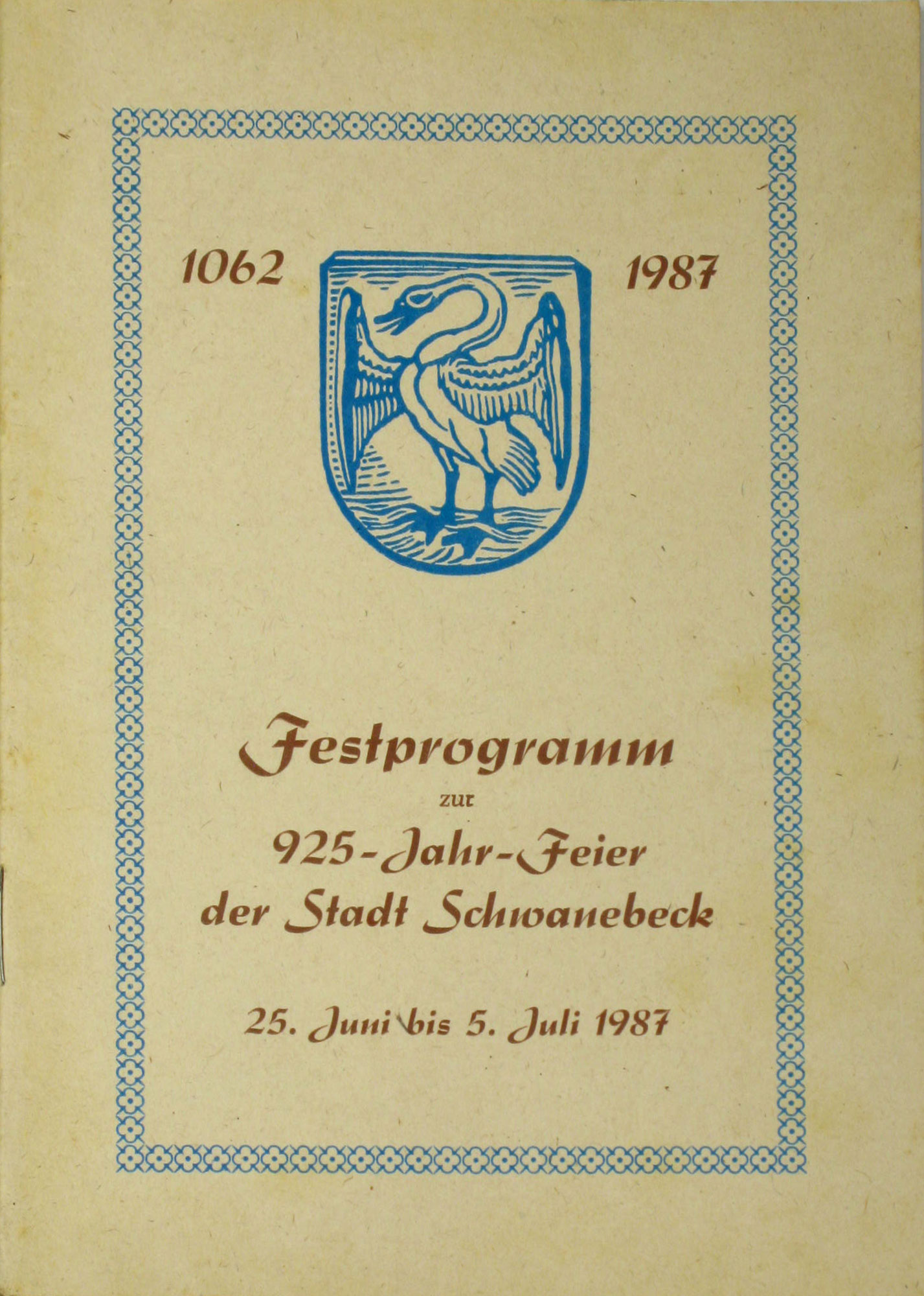 Autorenkollektiv:  Festprogramm zur 925-Jahr-Feier der Stadt Schwanebeck 25. Juni bis 5. Juli 1987 