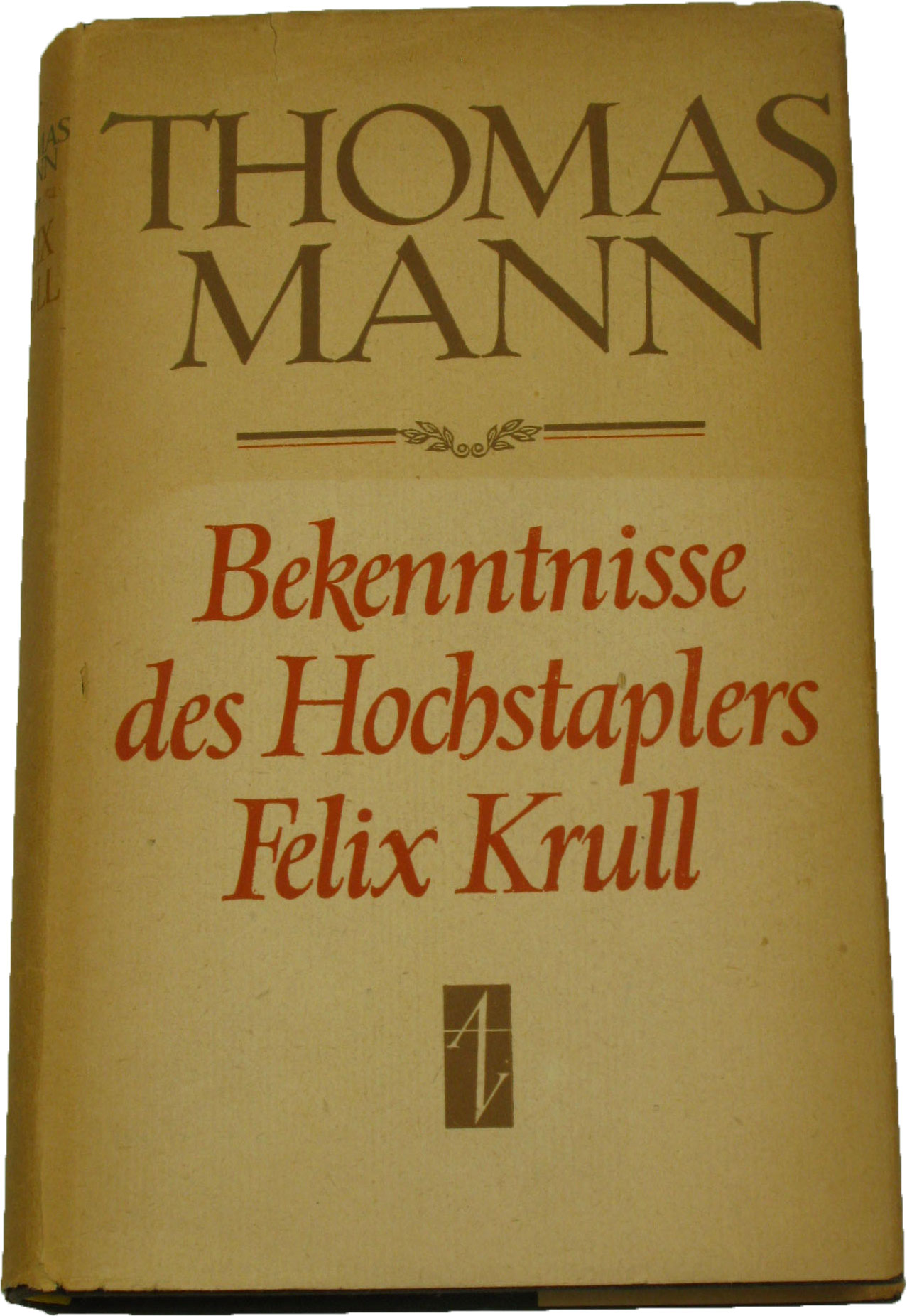 Mann, Thomas:  Bekenntnisse des Hochstaplers Felix Krull. Der Memoiren erster Teil. 