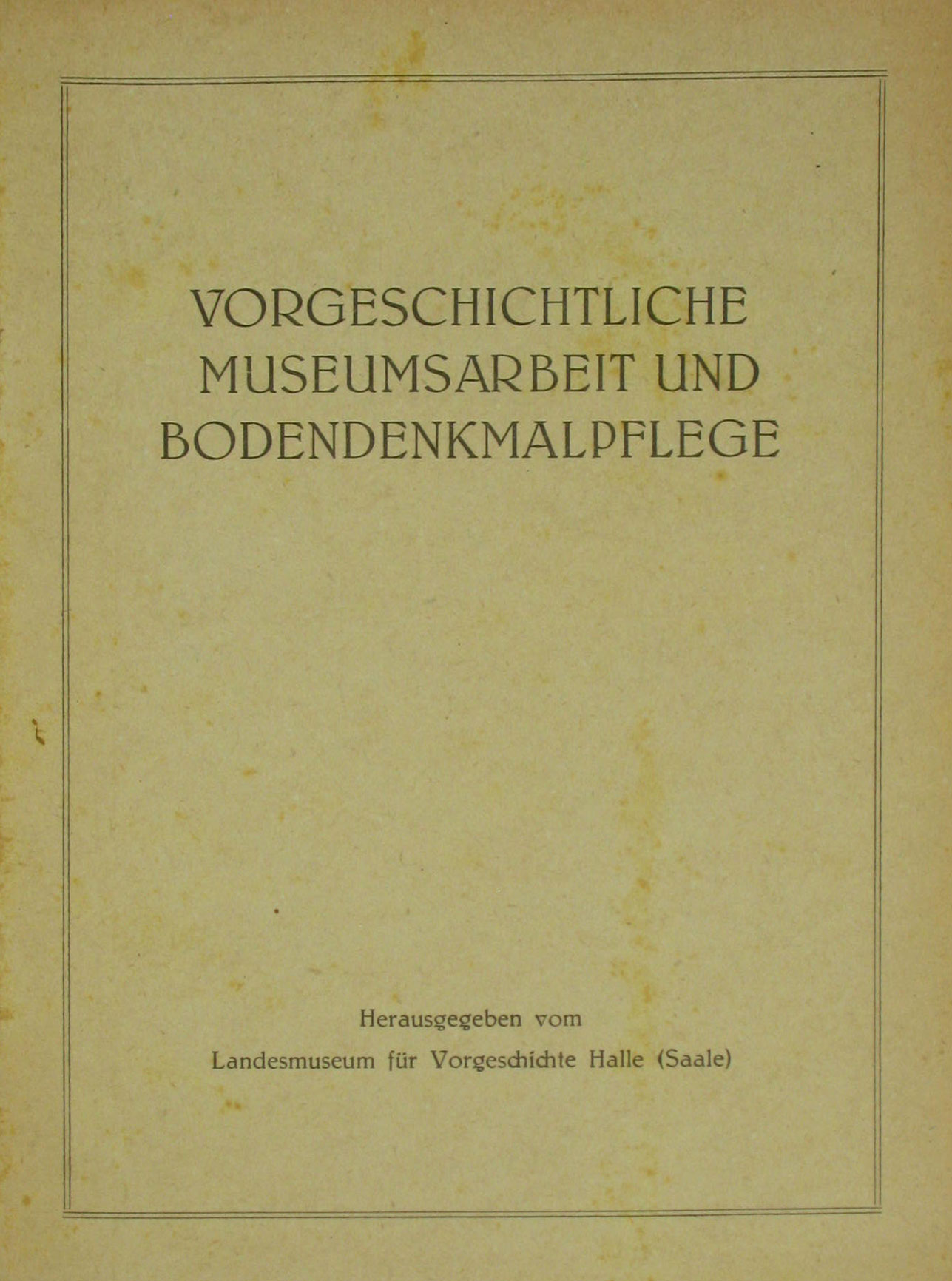   Vorgeschichtliche Museumsarbeit und Bodendenkmalpflege (Nr. 1 / 1951-54) 