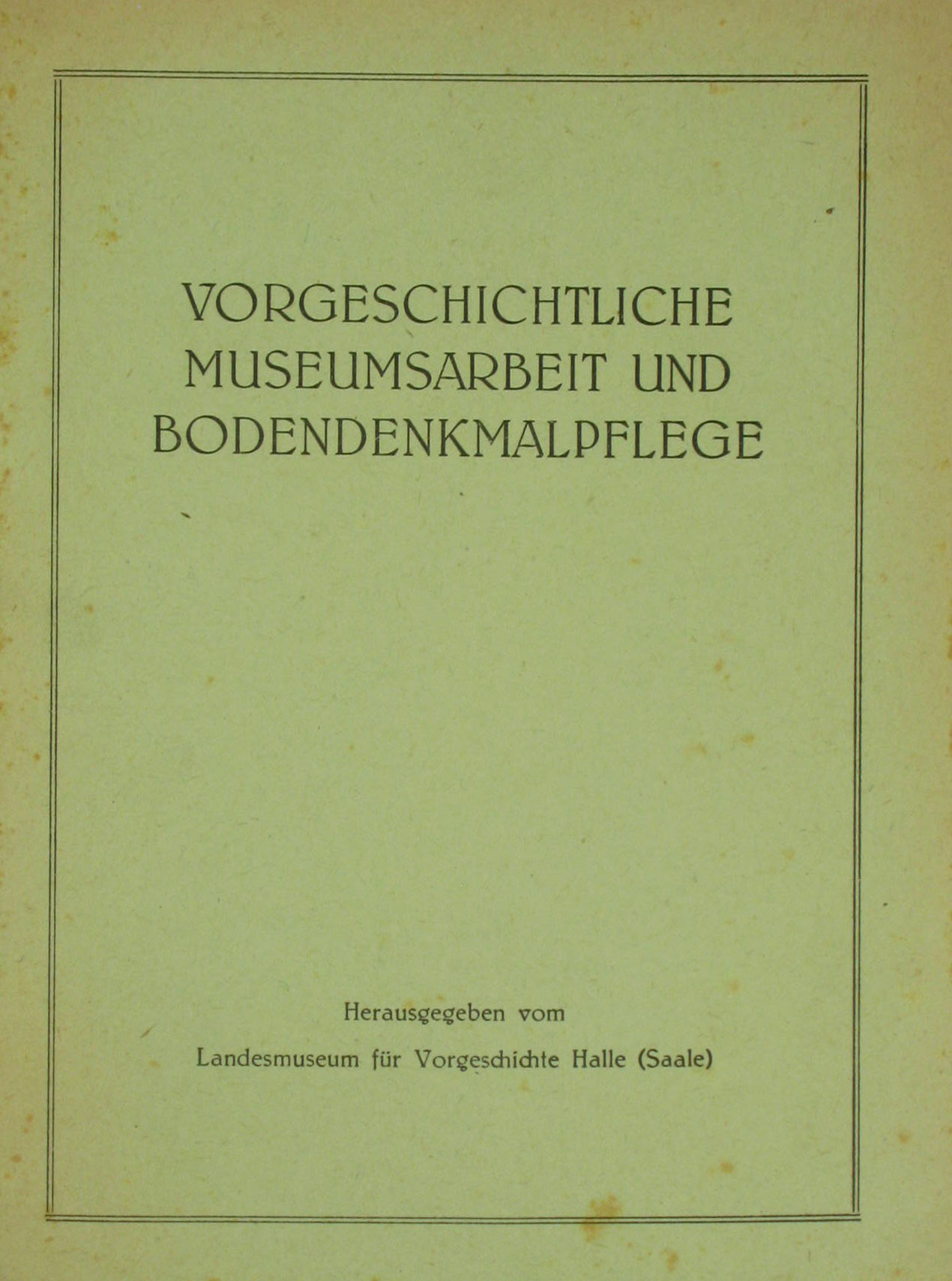   Vorgeschichtliche Museumsarbeit und Bodendenkmalpflege (Nr. 2 / 1951-54) 
