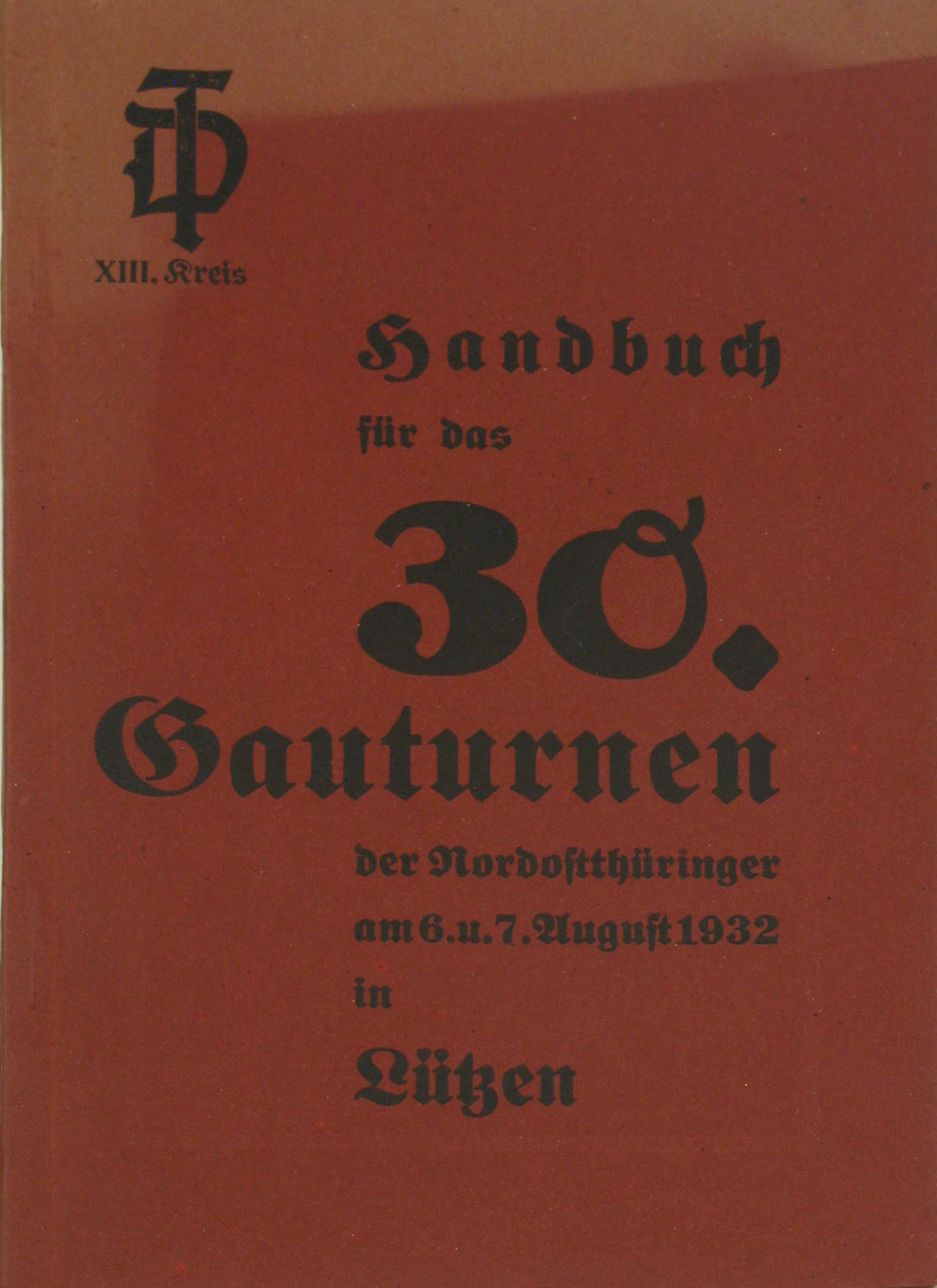 Autorenkollektiv:  Handbuch für das 30. Gauturnen der Nordostthüringer am 6 und 7. August 1932 in Lützen 