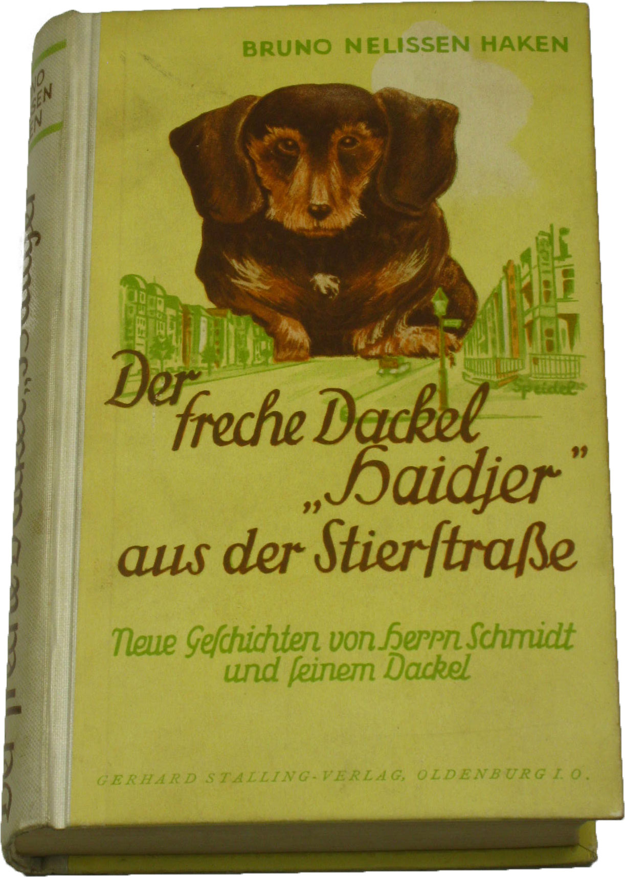 Nelissen Haken, Bruno:  Der freche Dackel "Haidjer" aus der Stierstraße. Neue Geschichten von Herrn Schmidt und seinem Dackel. 