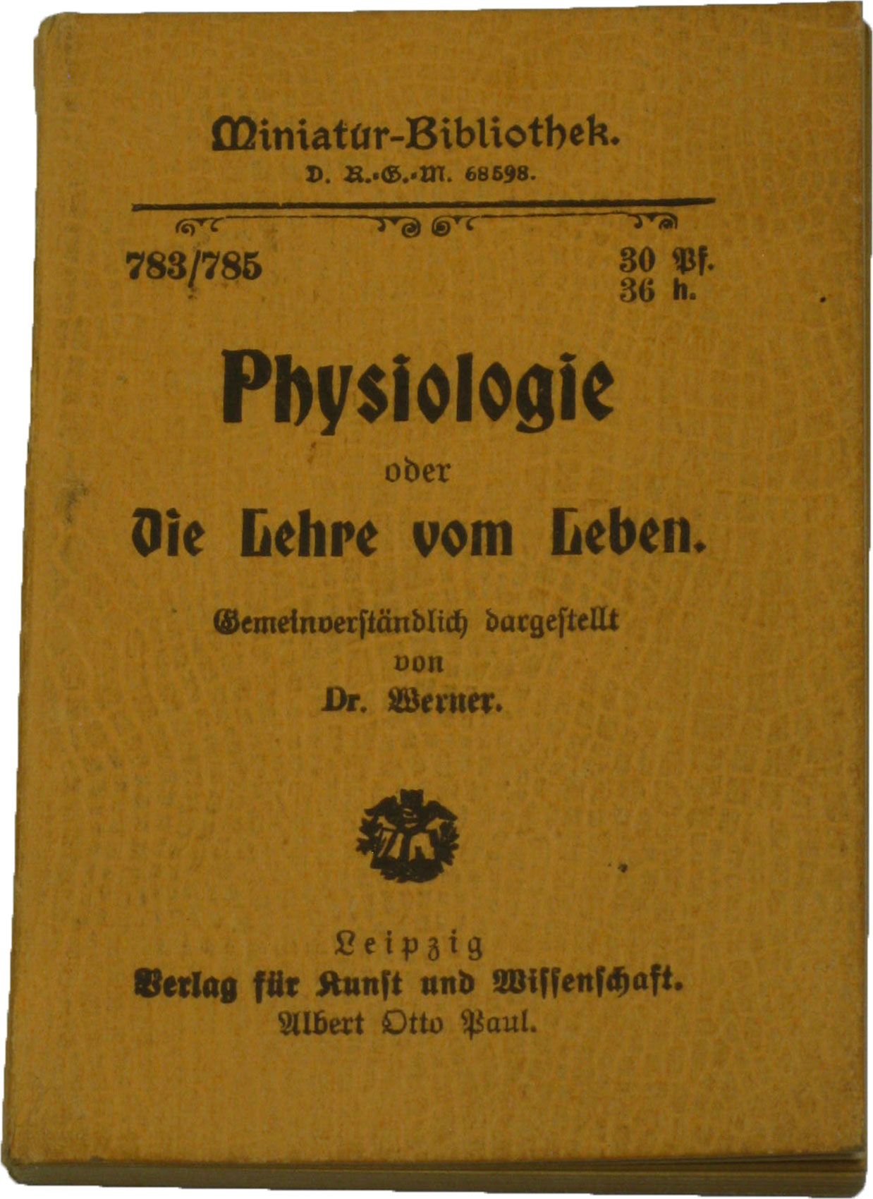 Dr. Werner:  Physiologie oder Die Lehre vom Leben in seinen wichtigsten Erscheinungen gemeinverständlich dargestellt 