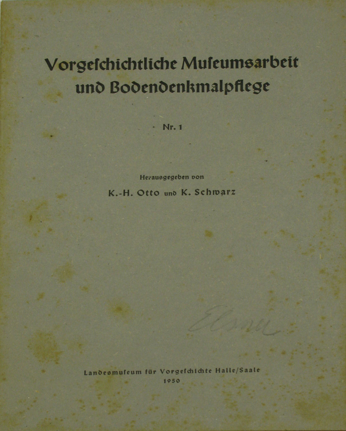 Otto, K.-H. (Hrsg.) und K. Schwarz (Hrsg.):  Vorgeschichtliche Museumsarbeit und Bodendenkmalpflege (Nr. 1) 