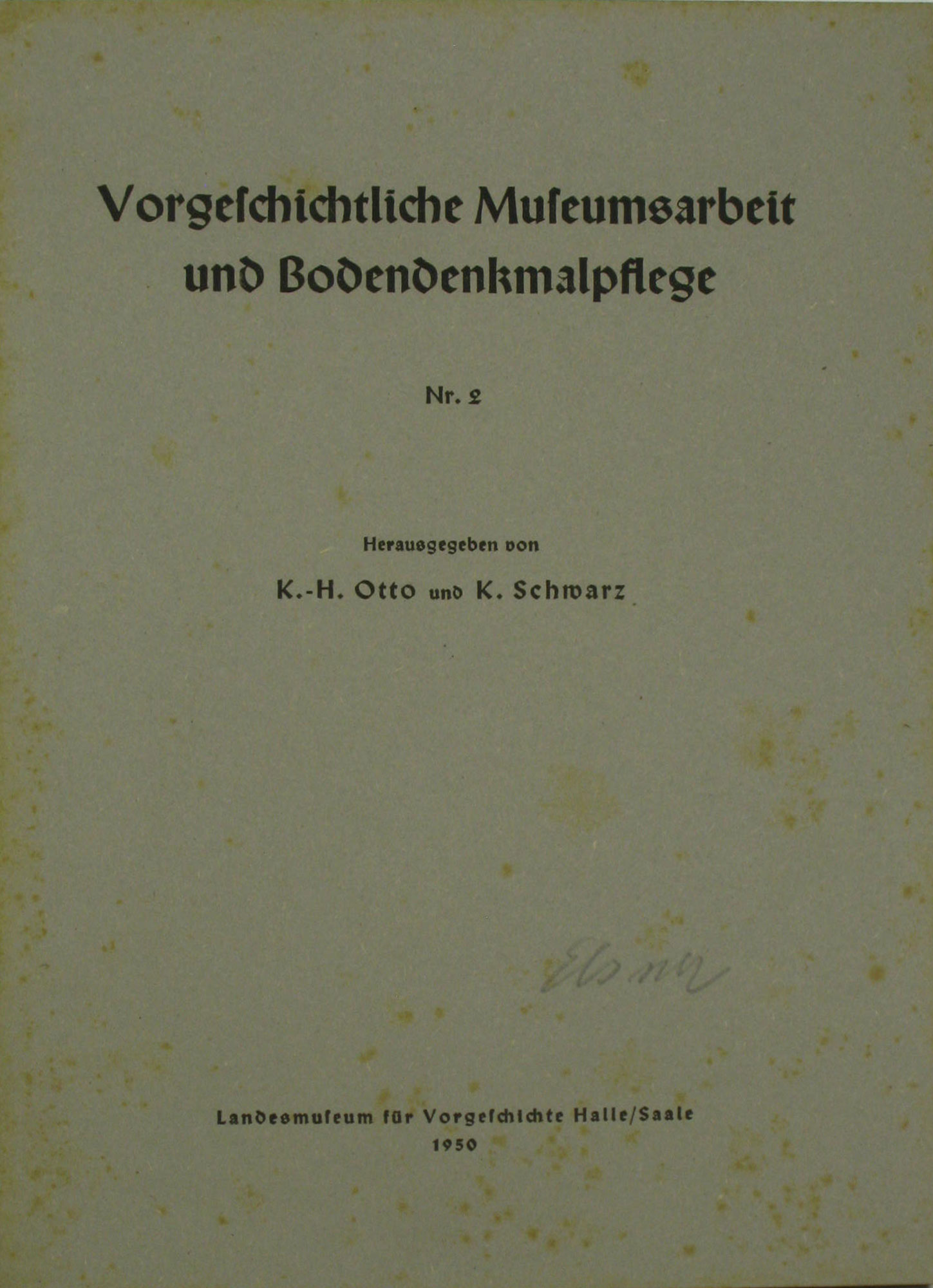 Otto, K.-H. (Hrsg.) und K. Schwarz (Hrsg.):  Vorgeschichtliche Museumsarbeit und Bodendenkmalpflege (Nr. 2) 