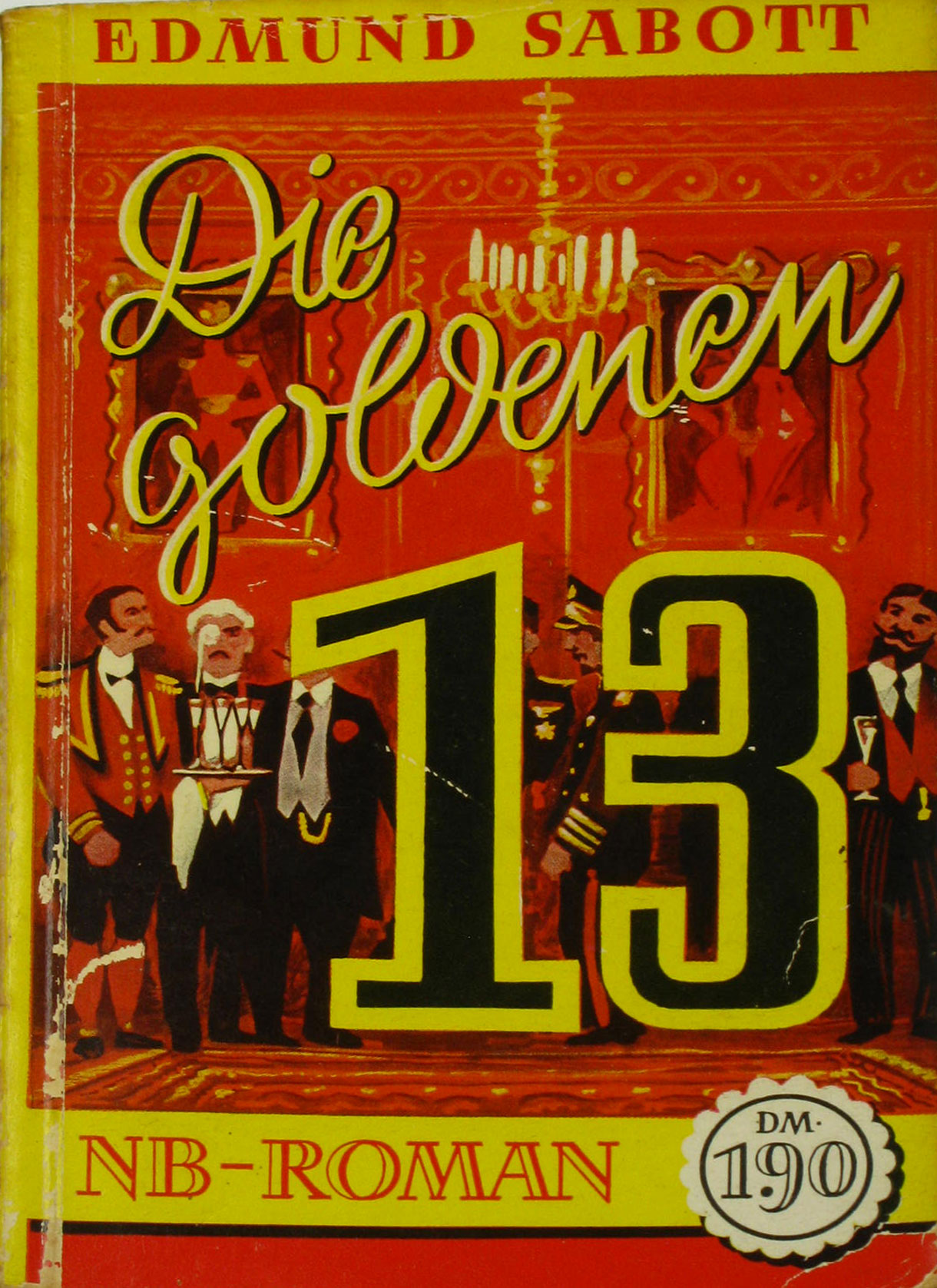 Sabott, Edmund:  Die goldenen 13 