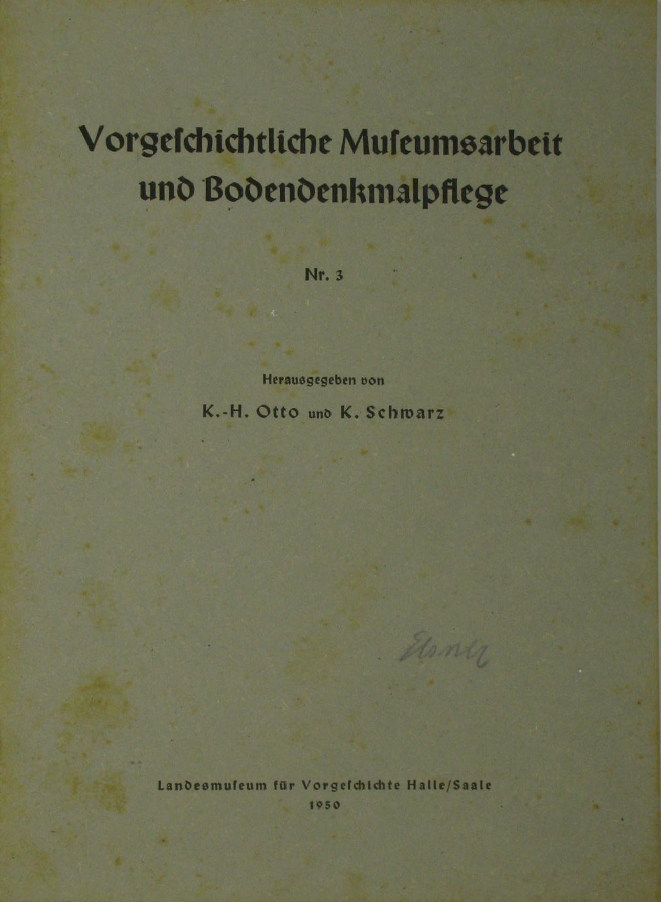 Otto, K.-H. (Hrsg.) und K. Schwarz (Hrsg.):  Vorgeschichtliche Museumsarbeit und Bodendenkmalpflege (Nr. 3) 