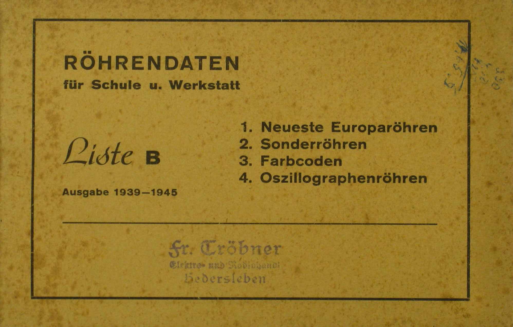   Röhrendaten für Schule u. Werkstatt. Liste B. Ausgabe 1939-1945. 