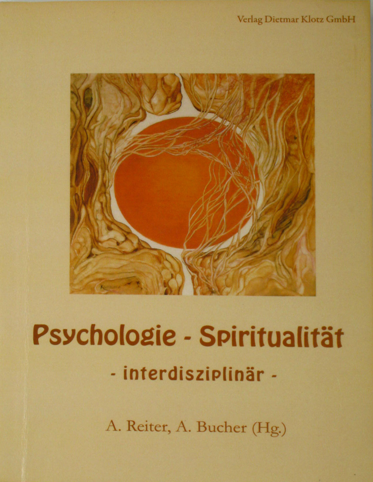 Reiter, A. und A. Bucher:  Psychologie - Spiritualität - interdisziplinär - 