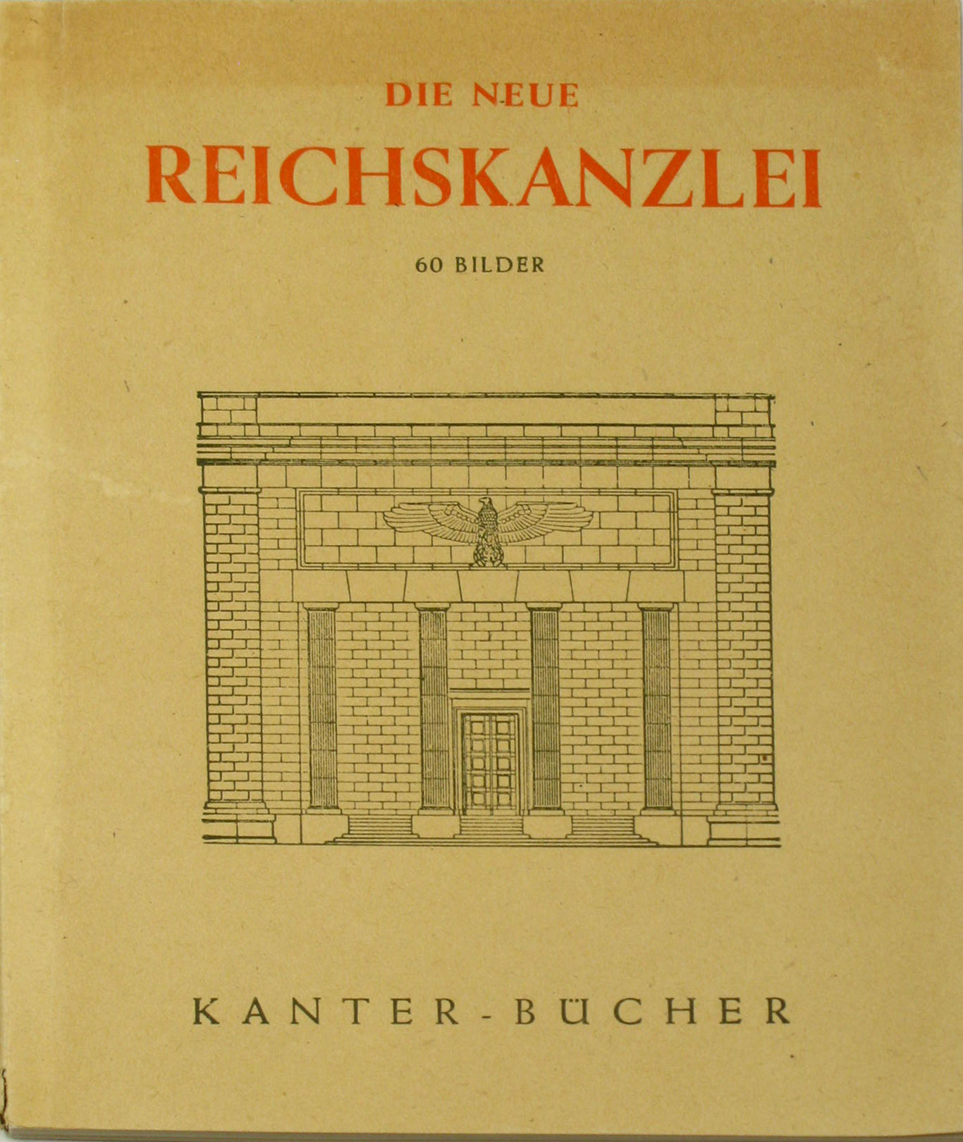 Wolff, Heinrich (Darstellung):  Die Neue Reichskanzlei. Architekt Albert Speer. 