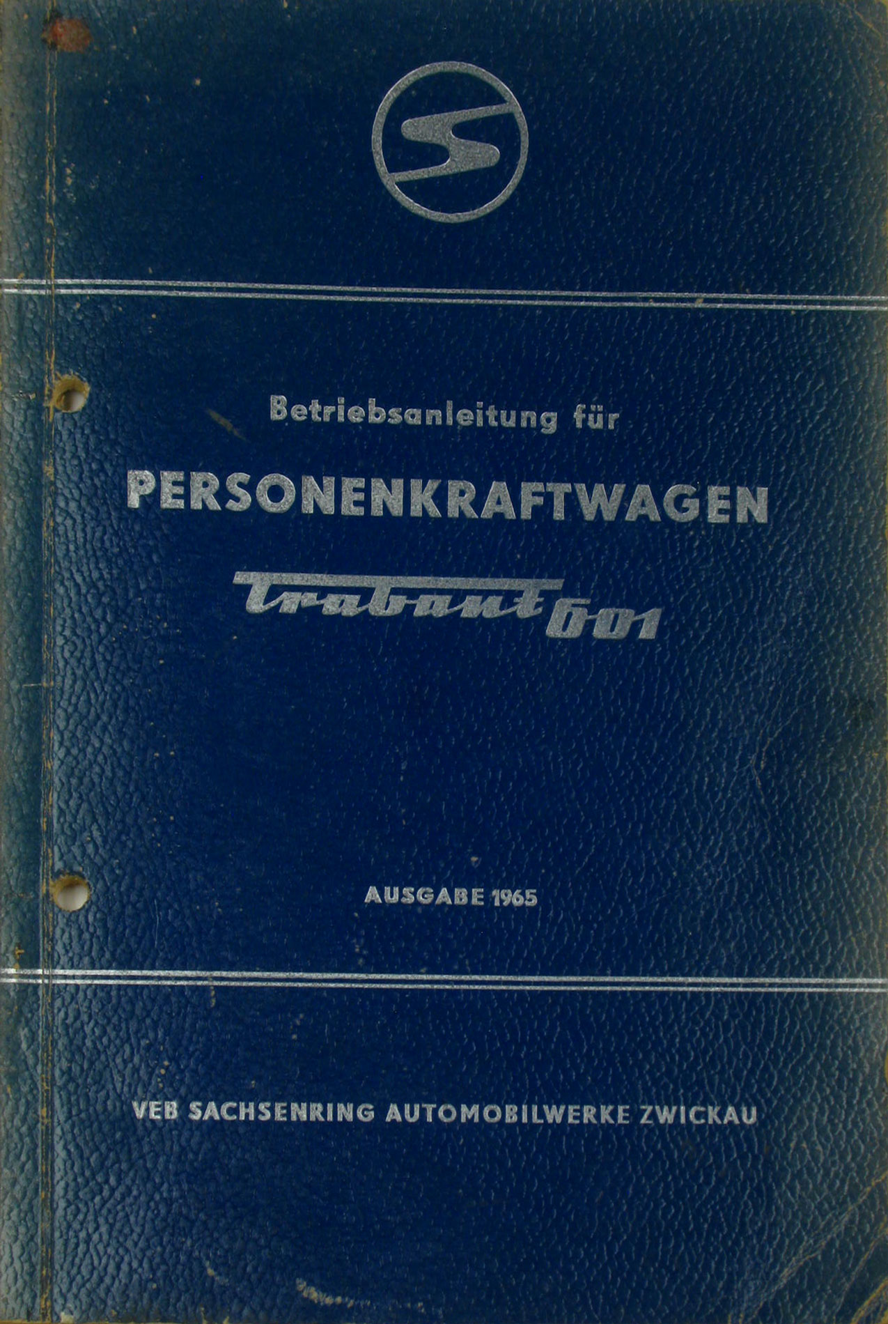 VEB Sachsenring Automobilwerke Zwickau:  Betriebsanleitung für Personenkraftwagen Trabant 601 