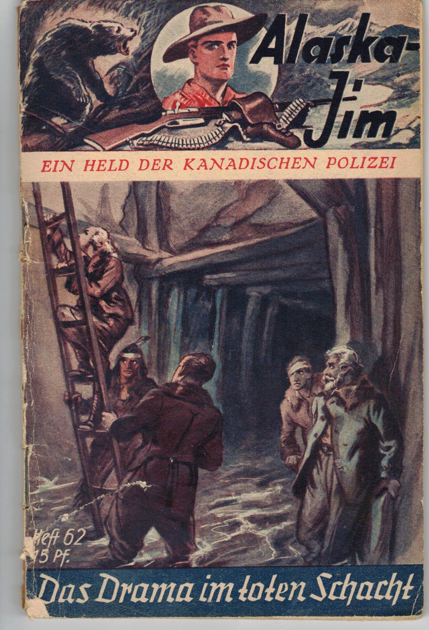 Big Ben:  Alaska-Jim. Ein Held der kanadischen Polizei (Heft 62) - Das Drama im toten Schacht 