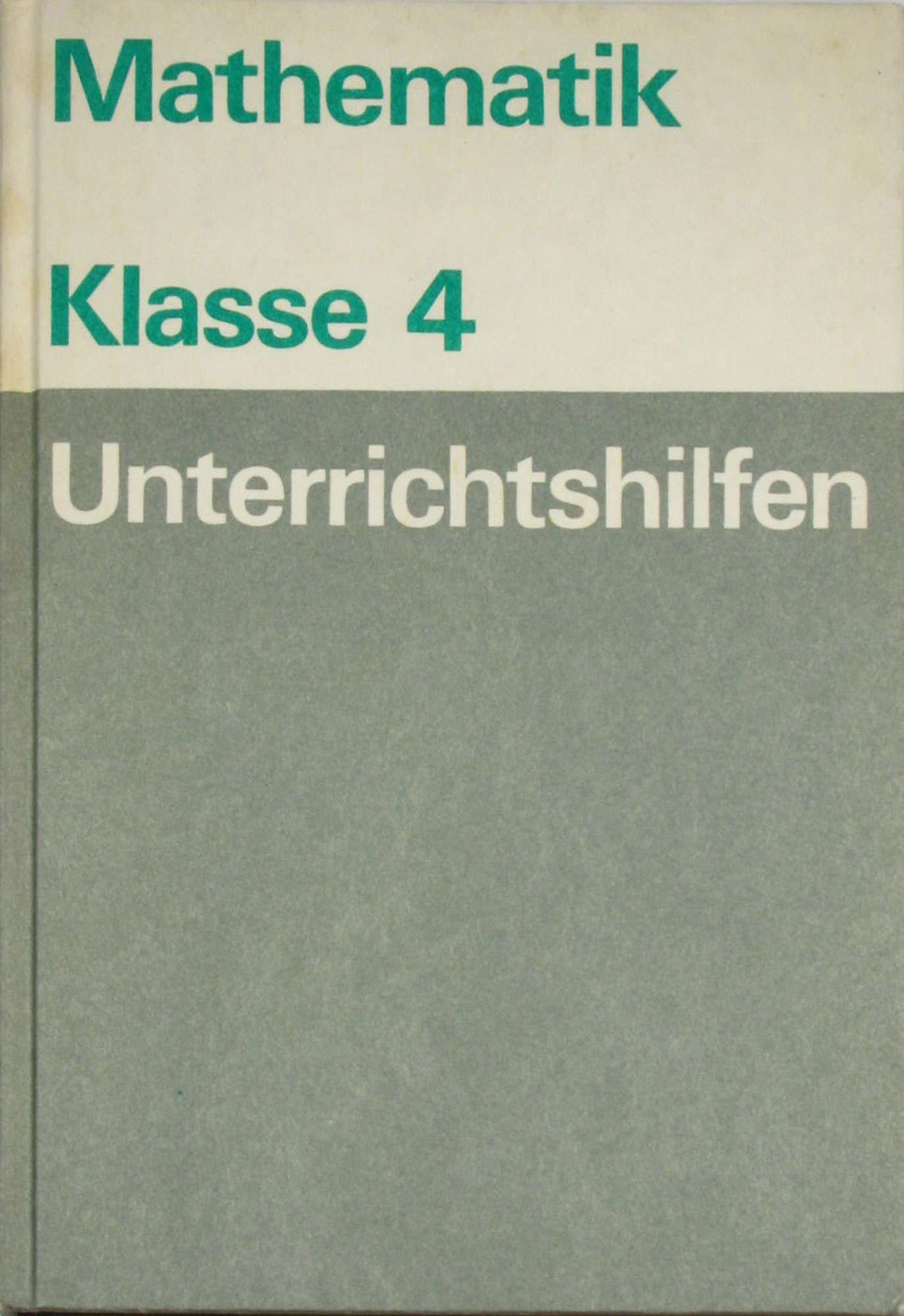 Breuer, Werner, Günter Erbrecht Helmut Leiße u. a.:  Unterrichtshilfen Mathematik Klasse 4 