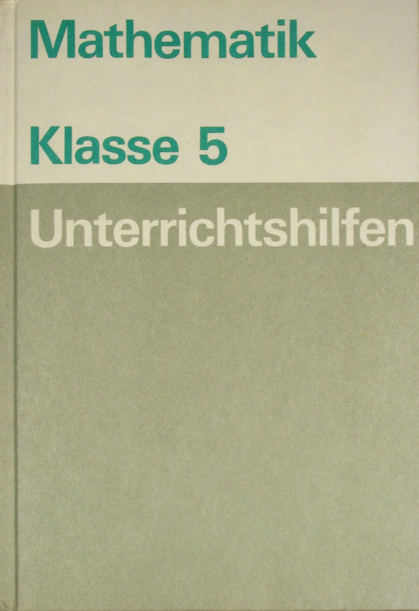 Breuer, Werner, Günter Erbrecht Erika Hartig u. a.:  Unterrichtshilfen Mathematik Klasse 5 