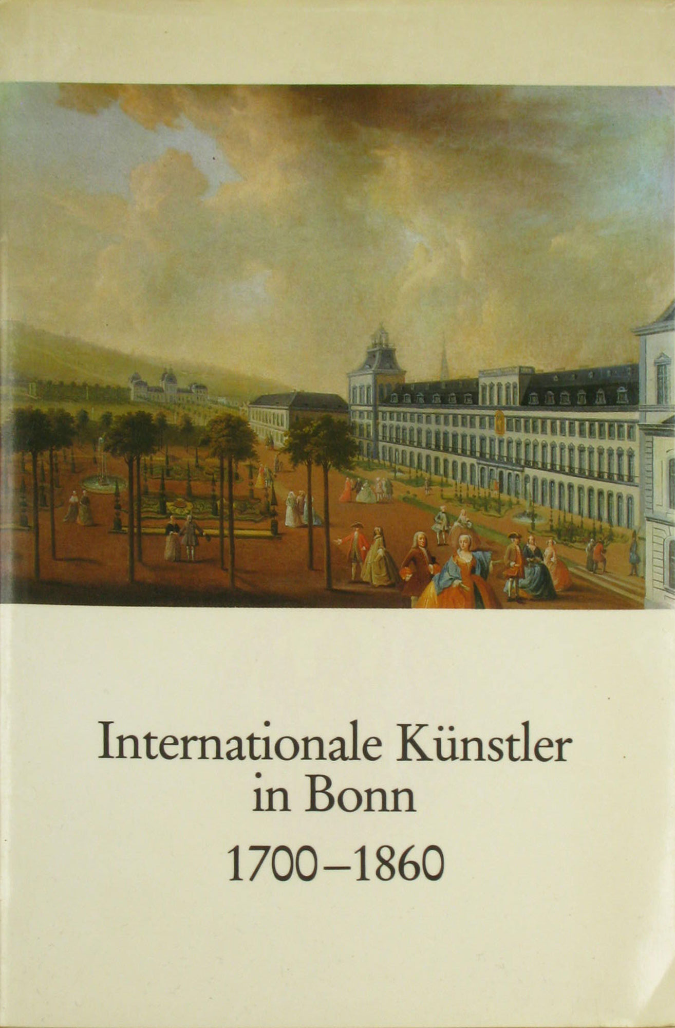 Hansmann, Wilfried, Dietrich Höroldt und Gisbert Knopp:  Internationale Künster in Bonn 1700-1860 