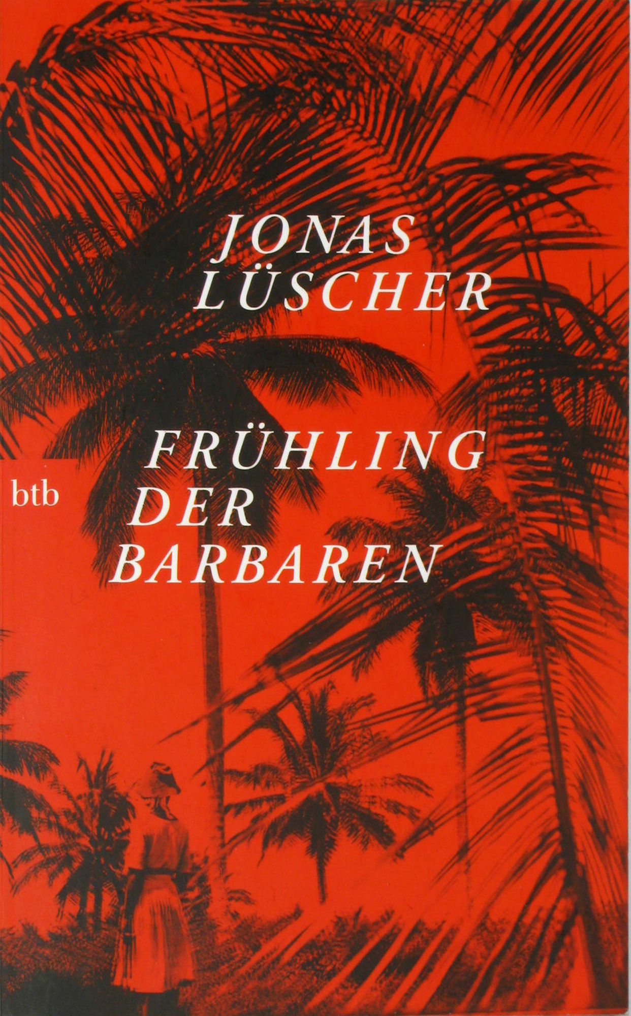 Lüscher, Jonas:  Frühling der Barbaren 