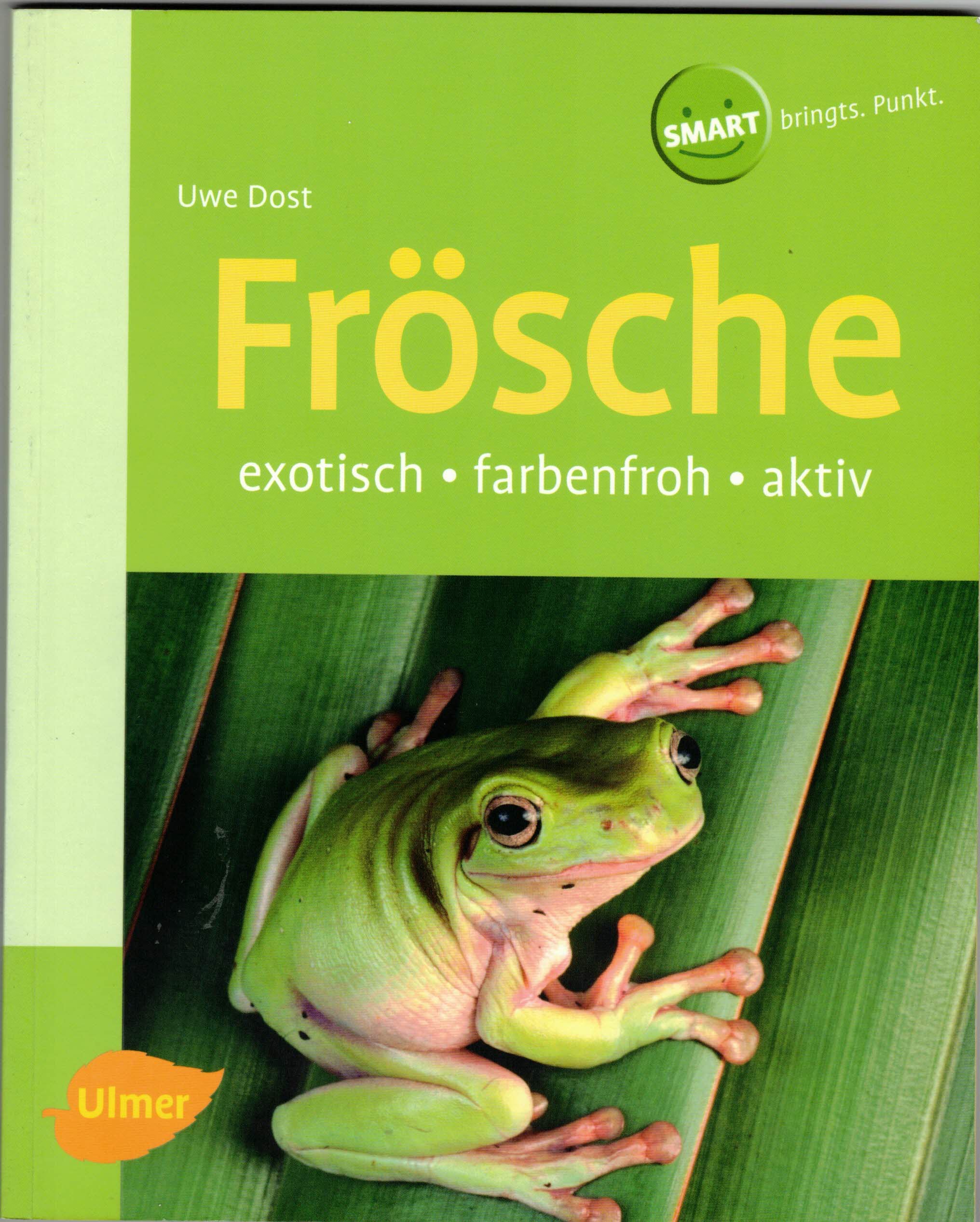 Dost, Uwe:  Frösche. Exotisch-farbenfroh-aktiv. 